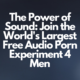 The Power of Sound: Join the World's Largest Free Audio Porn Experiment 4 Men