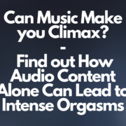 Can Music Make you Climax? – Find out How Audio Content Alone Can Lead to Intense Orgasms