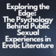 The Psychology Behind Public Sexual Experiences in Erotic Literature