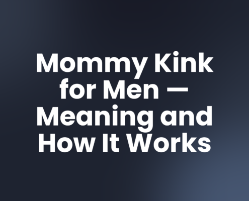 Mommy Kink for Men — Meaning and How It Works