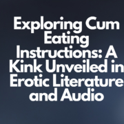 Exploring Cum Eating Instructions