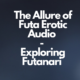 The Allure of Futa Erotic Audio