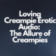 Loving Creampie Erotic Audio: The Allure of Creampies