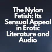 The Nylon Fetish