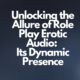 Unlocking the Allure of Role Play Erotic Audio