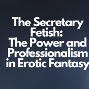 The Secretary Fetish