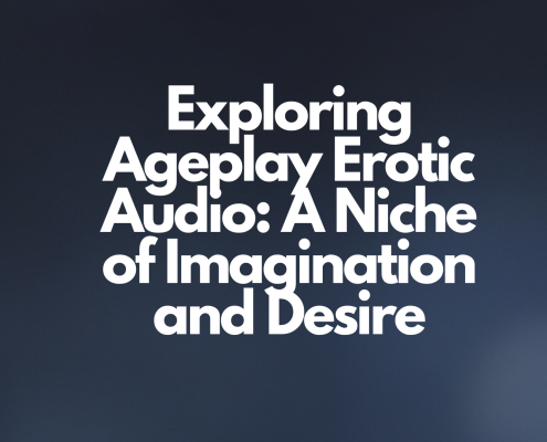 Exploring Ageplay Erotic Audio: A Niche of Imagination and Desire