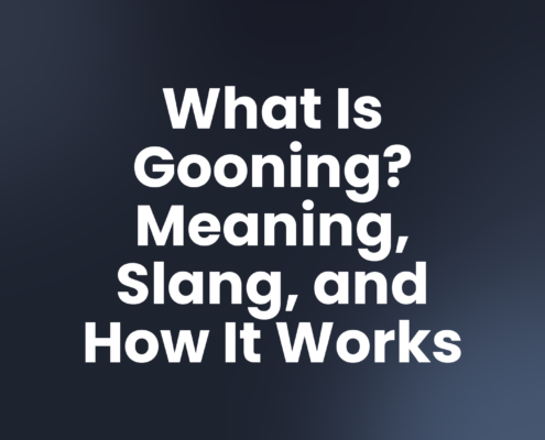 What Is Gooning? Meaning, Slang, and How It Works